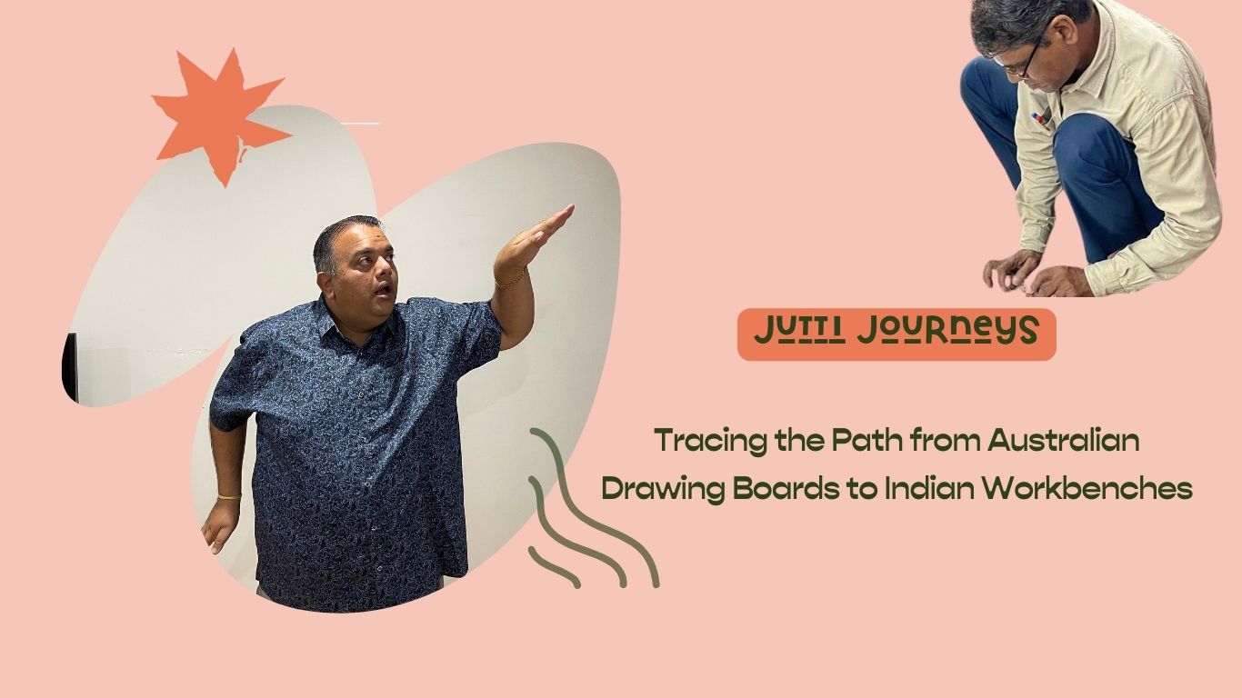 Jutti Journeys: Tracing the Path from Australian Drawing Boards to Indian Workbenches